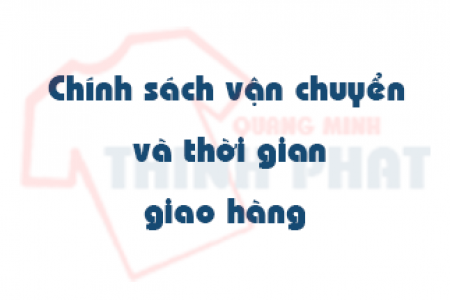 Chính sách vận chuyển và thời gian giao hàng